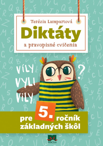 Diktáty a pravopisné cvičenia pre 5. roč. ZŠ Diktáty a pravopisné cvičenia pre 5. roč. ZŠ