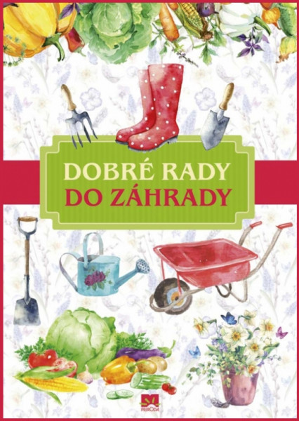 Dobré rady do záhrady Dobré rady do záhrady