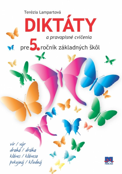 Diktáty a pravopisné cvičenia pre 5. ročník základných škôl Diktáty a pravopisné cvičenia pre 5. ročník základných škôl