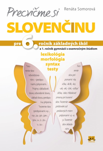 Precvičme si slovenčinu pre 6. ročník základných škôl Precvičme si slovenčinu pre 6. ročník základných škôl