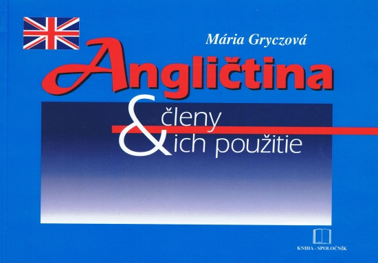 Angličtina - členy a ich využitie Angličtina - členy a ich využitie