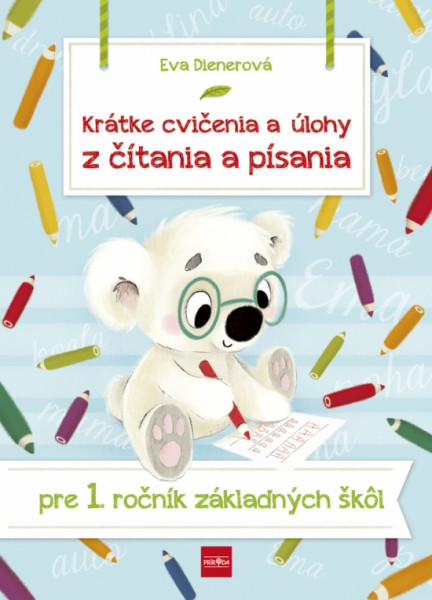 Krátke cvičenia a úlohy z čítania a písania pre 1. ročník ZŠ Krátke cvičenia a úlohy z čítania a písania pre 1. ročník ZŠ