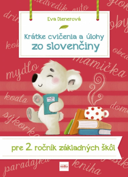 Krátke cvičenia a úlohy zo slovenčiny pre 2. ročník ZŠ Krátke cvičenia a úlohy zo slovenčiny pre 2. ročník ZŠ