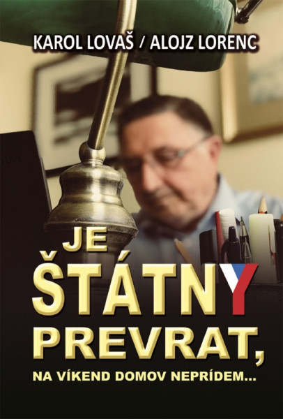 Je štátny prevrat, na víkend domov neprídem... Je štátny prevrat, na víkend domov neprídem...