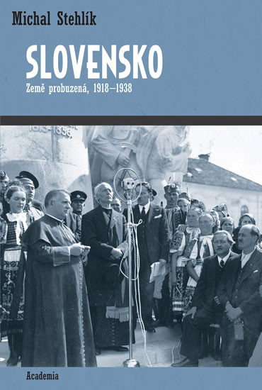 Slovensko - Země probuzená 1918-1938
