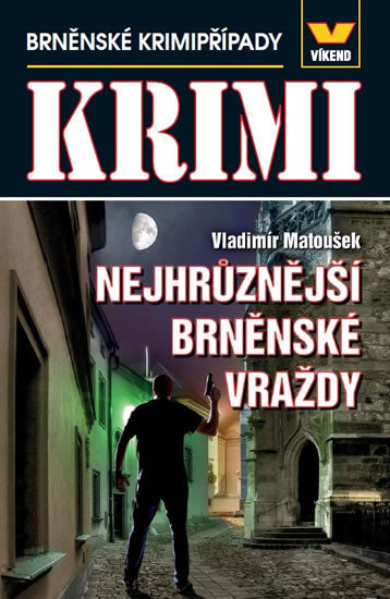 Maxi krimi - Nejhrůznější brněnské vraždy Maxi krimi - Nejhrůznější brněnské vraždy