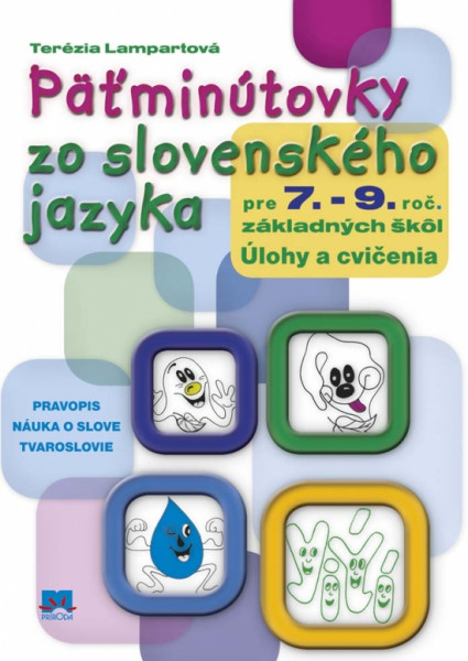 Päťminútovky zo slovenského jazyka pre 7. - 9. ročník základných škôl Päťminútovky zo slovenského jazyka pre 7. - 9. ročník základných škôl