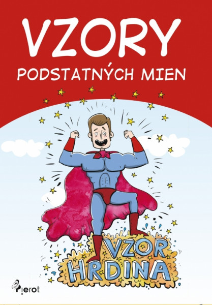 Vzory podstatných mien Vzory podstatných mien
