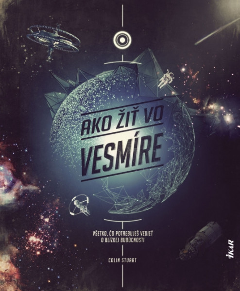 Ako žiť vo vesmíre Ako žiť vo vesmíre