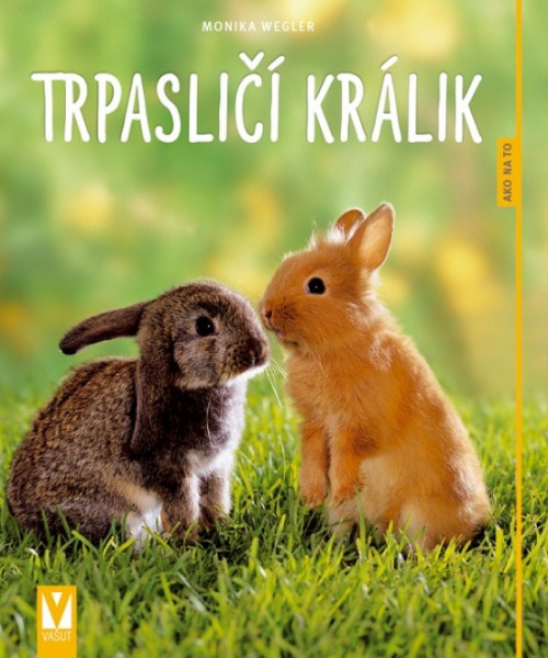 Trpasličí králik - Ako na to 2 vyd. Trpasličí králik - Ako na to 2 vyd.