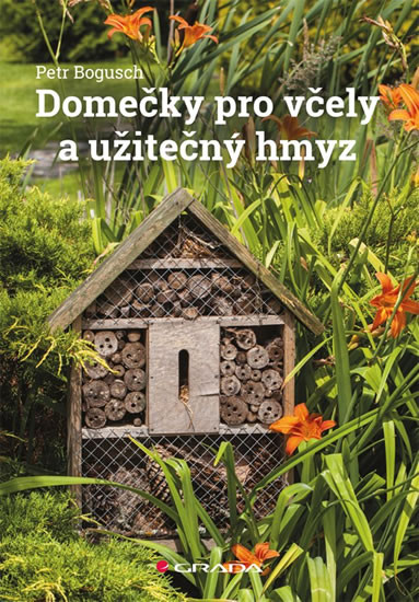 Domečky pro včely a užitečný hmyz Domečky pro včely a užitečný hmyz