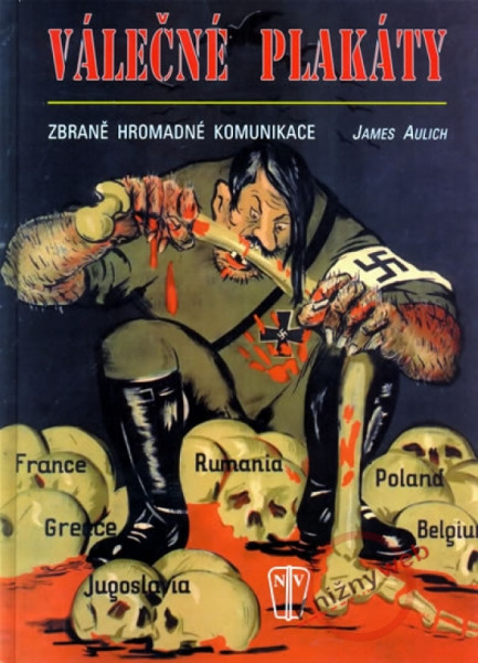 Válečné plakáty - Zbraně hromadné komunikace Válečné plakáty - Zbraně hromadné komunikace