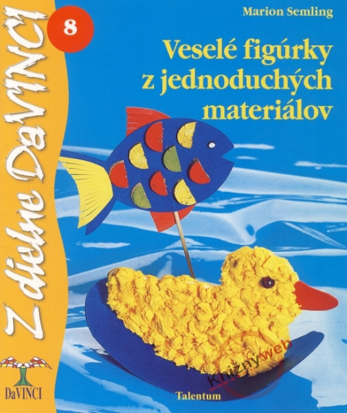 Veselé figúrky z jednoduchých materiálov - DaVINCI 8 Veselé figúrky z jednoduchých materiálov - DaVINCI 8