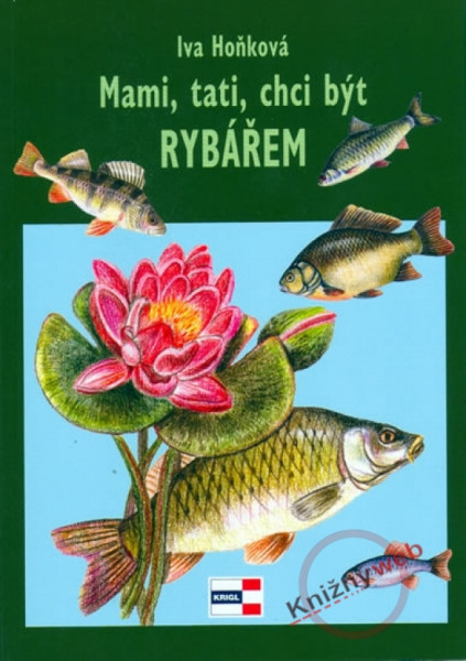 Mami, tati, chci být rybářem Mami, tati, chci být rybářem