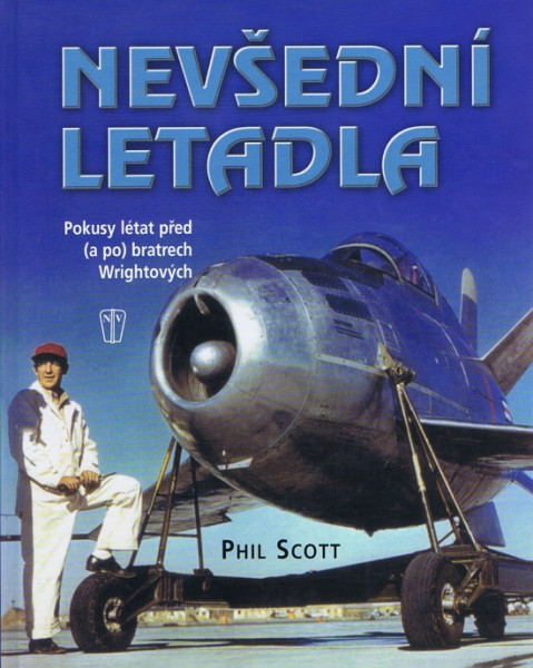 Nevšední letadla-Pokusy létat před (a po) bratrech Wrightových Nevšední letadla-Pokusy létat před (a po) bratrech Wrightových