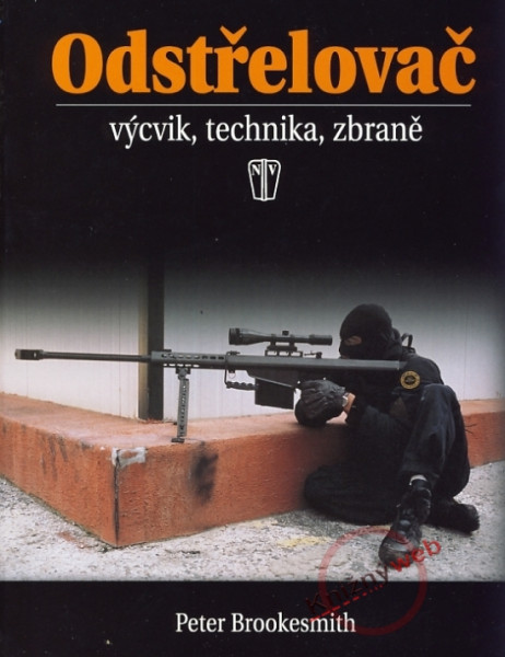 Odstřelovač - výcvik, technika, zbraně - 2. vydání Odstřelovač - výcvik, technika, zbraně - 2. vydání