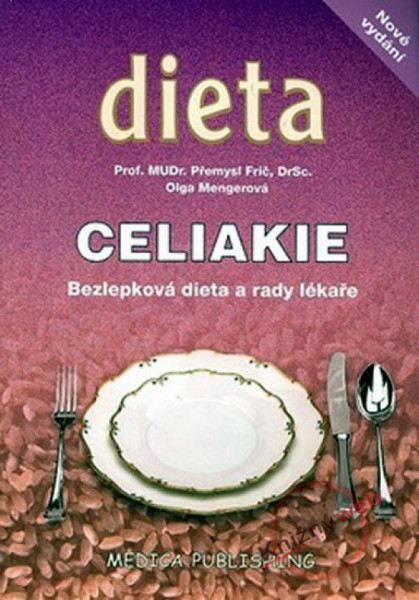 Celiakie - Bezlepková dieta a rady lékaře Celiakie - Bezlepková dieta a rady lékaře
