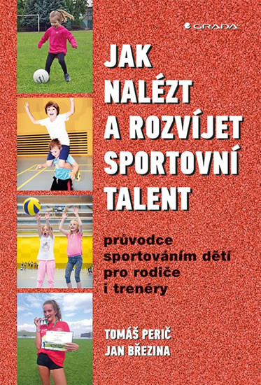 Jak nalézt a rozvíjet sportovní talent - Jak nalézt a rozvíjet sportovní talent -