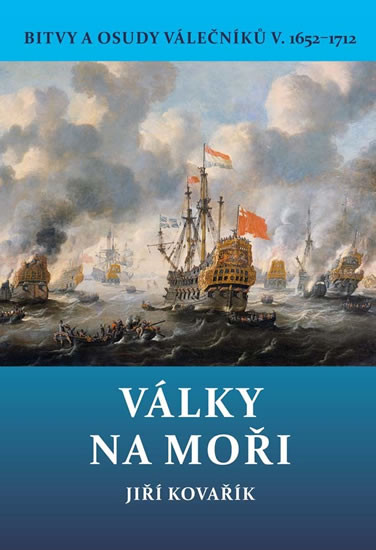 Války na moři - Bitvy a osudy válečníků