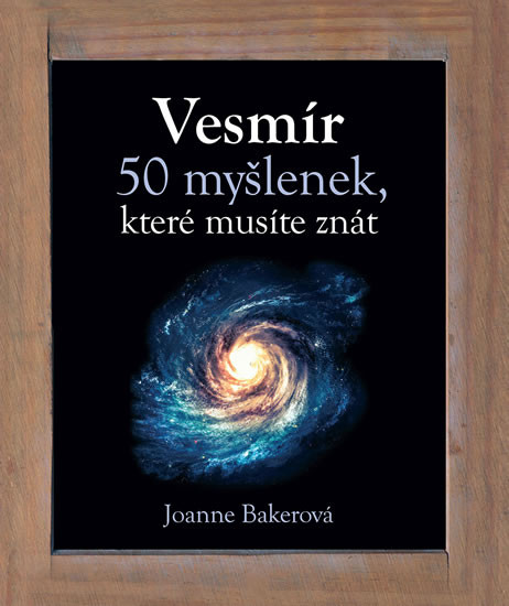 Vesmír - 50 myšlenek, které musíte znát Vesmír - 50 myšlenek, které musíte znát
