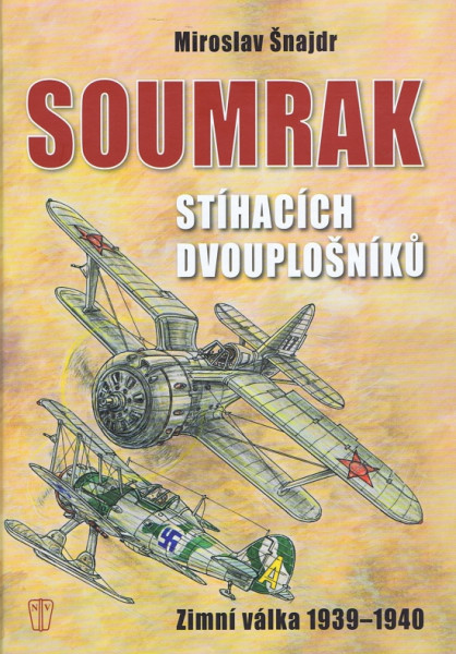Soumrak stíhacích dvouplošníků - Zimní válka 1939-40 Soumrak stíhacích dvouplošníků - Zimní válka 1939-40