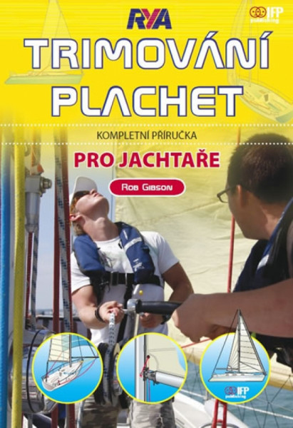 Trimování plachet pro jachtaře - Kompletní příručka pro jachtaře Trimování plachet pro jachtaře - Kompletní příručka pro jachtaře
