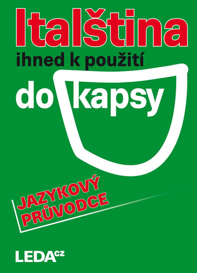 Italština ihned k použití do kapsy - 2. vydání Italština ihned k použití do kapsy - 2. vydání