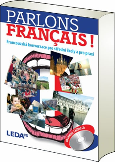 Parlons francais - Francouzská konverzace pro střední školy a pro praxi + 1CD - 2. vydání Parlons francais - Francouzská konverzace pro střední školy a pro praxi + 1CD - 2. vydání