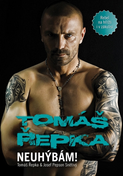 Tomáš Řepka - Neuhýbám! (Rebel na hřišti i v zákulisí)