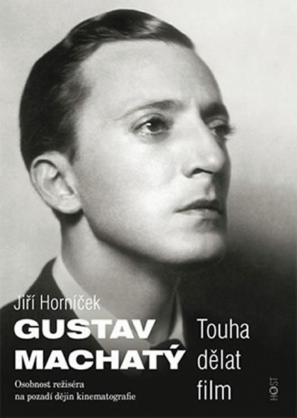 Gustav Machatý - Touha dělat film Gustav Machatý - Touha dělat film