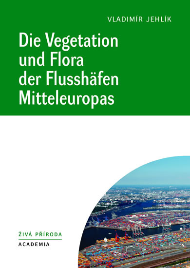Die Vegetation und Flora der Flusshäfen Mitteleuropas Die Vegetation und Flora der Flusshäfen Mitteleuropas