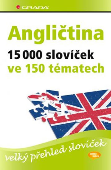 Angličtina – 15 000 slovíček ve 150 tématech - velký přehled slovíček Angličtina – 15 000 slovíček ve 150 tématech - velký přehled slovíček