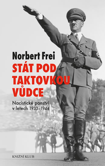 Stát pod taktovkou vůdce Stát pod taktovkou vůdce