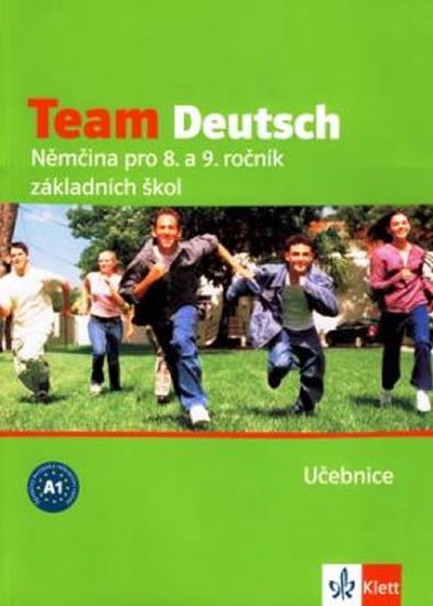 Team Deutsch - Němčina pro 8. a 9. ročník ZŠ - Učebnice Team Deutsch - Němčina pro 8. a 9. ročník ZŠ - Učebnice