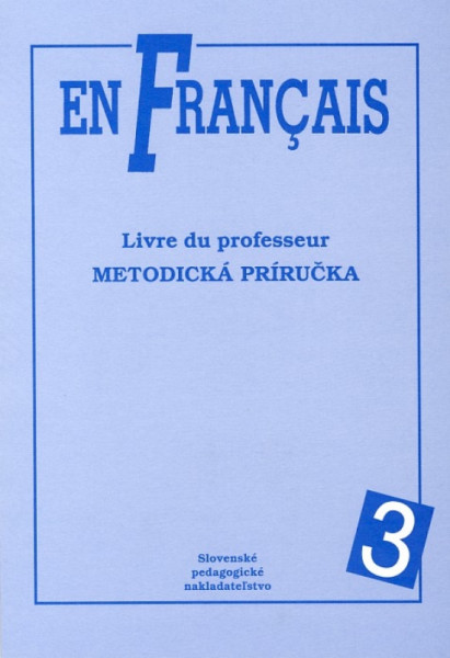 En Francais 3 - Metodická príručka En Francais 3 - Metodická príručka