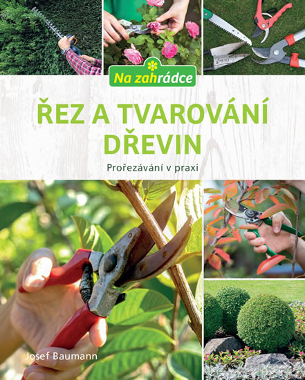 Řez a tvarování dřevin Řez a tvarování dřevin
