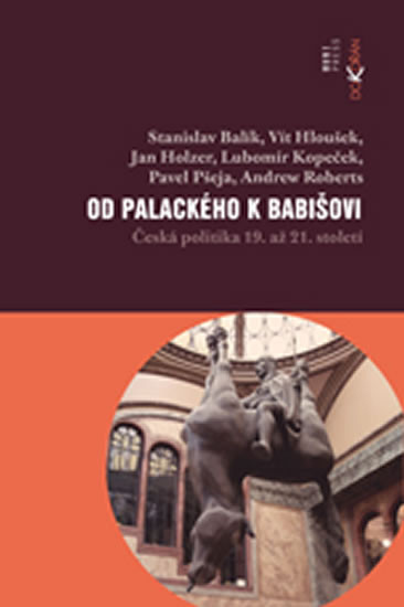 Od Palackého k Babišovi - Česká politika