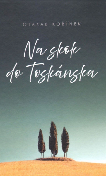 Na skok do Toskánska Na skok do Toskánska