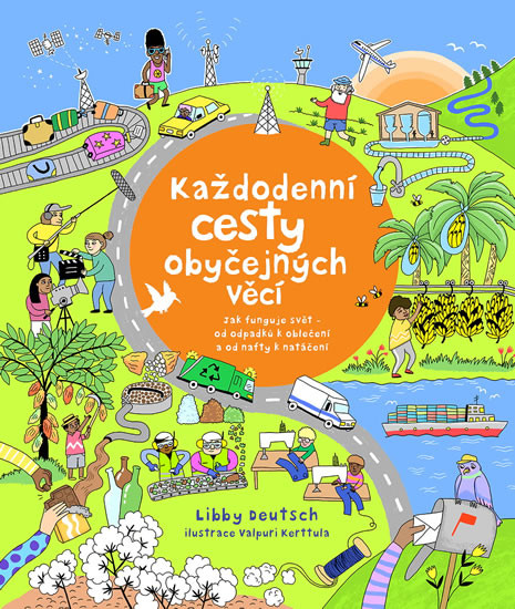 Každodenní cesty obyčejných věcí - Jak f Každodenní cesty obyčejných věcí - Jak f