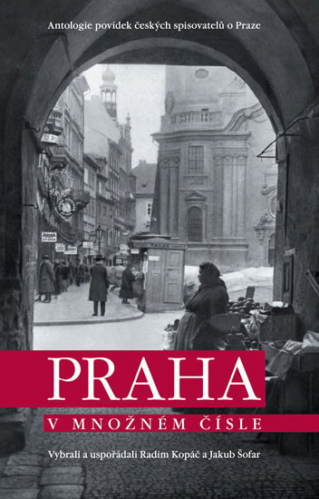Praha v množném čísle - Antologie povíde