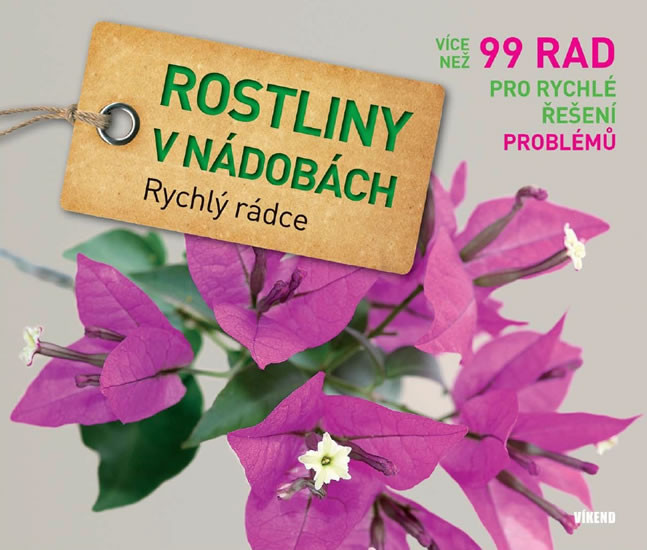 Rostliny v nádobách - Rychlý rádce: více než 99 rad pro rychlé řešení problémů Rostliny v nádobách - Rychlý rádce: více než 99 rad pro rychlé řešení problémů