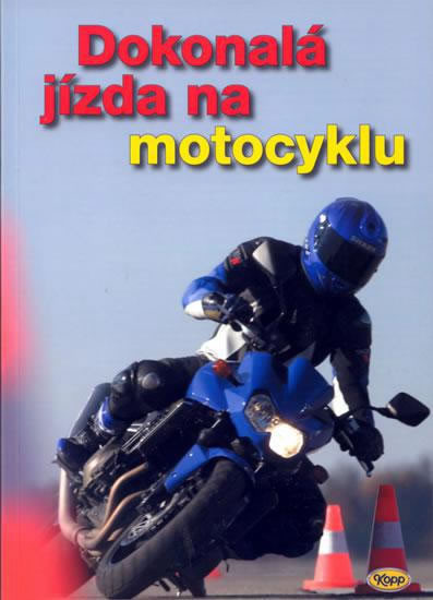 Dokonalá jízda na motocyklu Dokonalá jízda na motocyklu