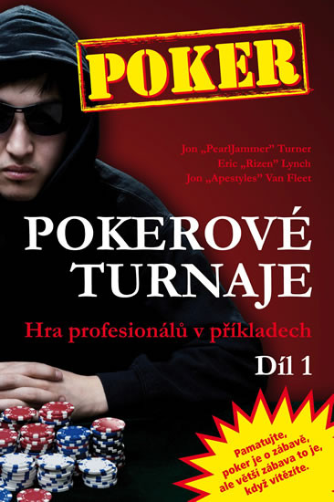 Pokerové turnaje - Hra profesionálů v příkladech - 1. díl Pokerové turnaje - Hra profesionálů v příkladech - 1. díl