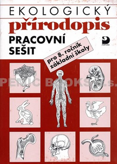 Ekologický přírodopis pro 8. ročník ZŠ - Pracovní sešit Ekologický přírodopis pro 8. ročník ZŠ - Pracovní sešit