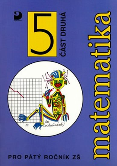 Matematika pro 5. ročník ZŠ - 2. část Matematika pro 5. ročník ZŠ - 2. část