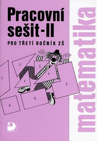 Matematika pro 3. ročník ZŠ - 2. část - Pracovní sešit Matematika pro 3. ročník ZŠ - 2. část - Pracovní sešit