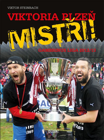 Viktoria Plzeň MISTŘI! - Gambrinus liga 2012/13 Viktoria Plzeň MISTŘI! - Gambrinus liga 2012/13