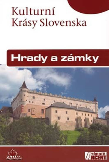 Hrady a zámky - Kultruní Krásy Slovenska Hrady a zámky - Kultruní Krásy Slovenska