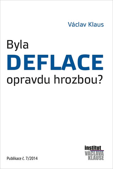 Byla deflace opravdu hrozbou? Byla deflace opravdu hrozbou?