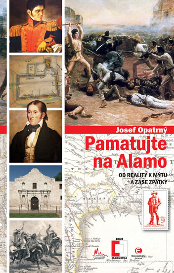 Pamatujte na Alamo - Od reality k mýtu a zase zpátky Pamatujte na Alamo - Od reality k mýtu a zase zpátky